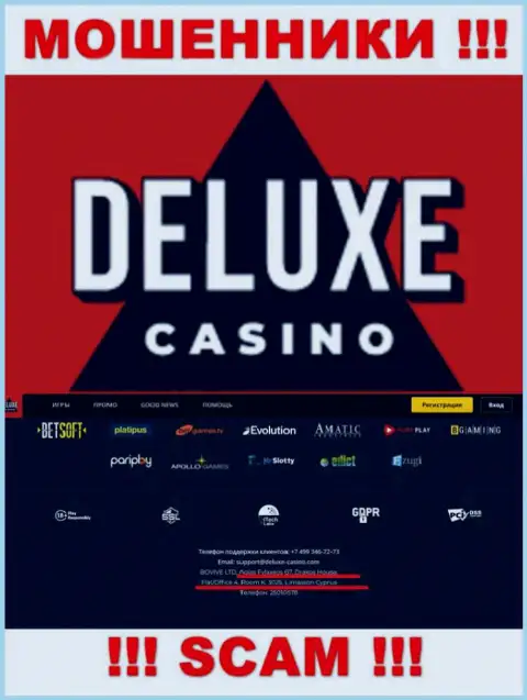 На онлайн-сервисе Deluxe Casino показан офшорный адрес регистрации организации - 67 Agias Fylaxeos, Drakos House, Flat/Office 4, Room K., 3025, Limassol, Cyprus, осторожнее - это мошенники