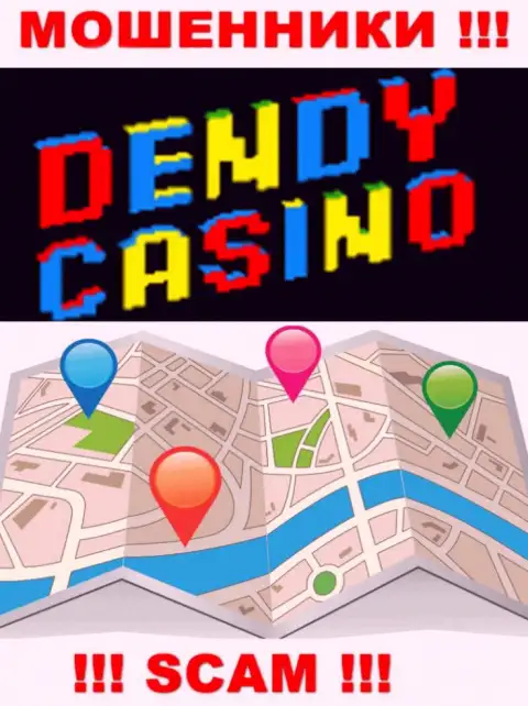Мошенники Dendy Casino не стали показывать на web-сервисе где конкретно они располагаются