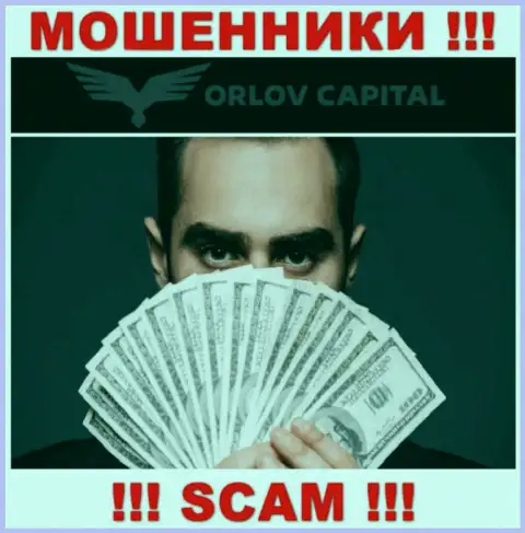 Не нужно соглашаться иметь дело с internet мошенниками Орлов-Капитал Ком, прикарманят денежные вложения