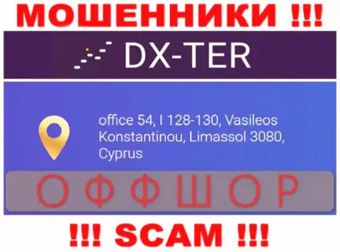 office 54, I 128-130, Vasileos Konstantinou, Limassol 3080, Cyprus - это юридический адрес компании DX Ter, находящийся в офшорной зоне