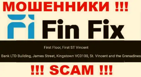 Не взаимодействуйте с компанией FinFix - можете остаться без финансовых средств, потому что они зарегистрированы в офшорной зоне: First Floor, First ST Vincent Bank LTD Building, James Street, Kingstown VC0100, St. Vincent and the Grenadines