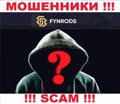Сведений о прямом руководстве конторы Fynrods Com найти не удалось - поэтому не стоит связываться с этими интернет мошенниками