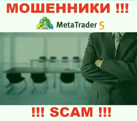 На web-ресурсе компании МетаТрейдер 5 нет ни единого слова об их руководящих лицах - это ЛОХОТРОНЩИКИ !!!